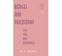 Borges and Philosophy : Self, Time, and Metaphysics