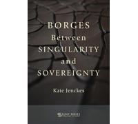 Borges Between Singularity and Sovereignty