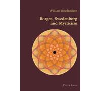 Borges, Swedenborg and Mysticism: 50 (Hispanic Studies: Culture and Ideas)