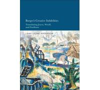 Borges's Creative Infidelities : Translating Joyce, Woolf and Faulkner