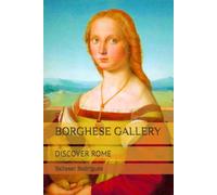 BORGHESE GALLERY: DISCOVER ROME: 8 (GREAT MUSEUMS OF EUROPE)
