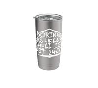 Boring as Hell Hell is lit 24/7 - Gothic 666 Satanist Satan Stainless Steel Insulated Tumbler