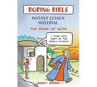 Boring Bible: Instant Lesson Material, the Book of Acts