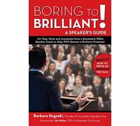 Boring to Brilliant! a Speaker's Guide