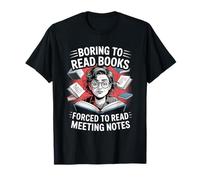 Boring to Read Books Forced to Read Meeting Notes Humor T-Shirt