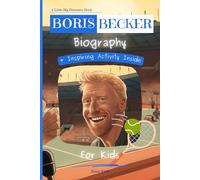 Boris Becker Biography For Kids: A Little Big Dreamers Book