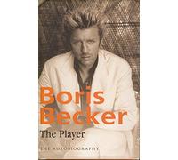 Boris Becker - The Player: The Autobiography