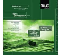 Boris Berezovsky, Swedish Chamber Orchestra Orebro & Thomas Dausgaard - Beethoven: Piano Concerto No.5 (Emperor), Choral Fantasy Op. 80