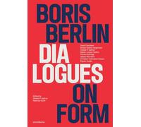 Boris Berlin: Dialogues on Form