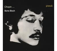 Boris Bloch - Chopin ... (Mazurkas, Etudes, Impromptus, Ballades, Piano Sonata No. 2)