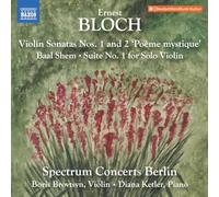 Boris Brovtsyn; Diana Ketler - Ernest Bloch: Violin Sonatas Nos. 1 and 2 'Poeme mystique'; Baal Shem; Suite No. 1 for Solo Violin