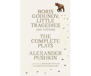 Boris Godunov, Little Tragedies, and Others: The Complete Plays (Vintage Classics)