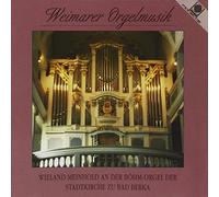 Boris Meinhold & Wieland - Organ Music From Weimar
