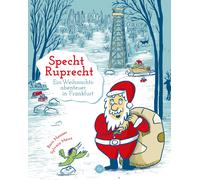 Boris Meinzer S Specht Ruprecht: Ein Weihnachtsabenteuer in Frankfurt (Hardback)
