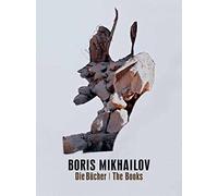 Boris Mikhailov: Bücher Books: Structures of Madness, or Why Shepherds Living in the Mountains Often Go Crazy / Photomania in Crimea