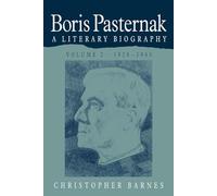 Boris Pasternak: Literary Biog v2: A Literary Biography: Volume 2 (Boris Pasternak: A Literary Biography)