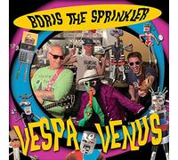 Boris the Sprinkler - Vespa To Venus [VINYL]