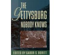 The Gettysburg Nobody Knows (Gettysburg Lecture. Boritt<|