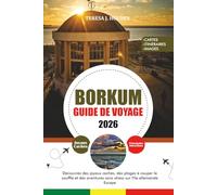 BORKUM GUIDE DE VOYAGE 2026: Découvrez des joyaux cachés, des plages à couper le souffle et des aventures sans stress sur l'île allemande Escape