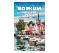 BORKUM TRAVEL GUIDE 2026: The Hidden Pearl of the East Frisians