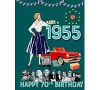Born 1955 | Happy 70th Birthday: Fun fact & trivia book | birthday gift for women & men turning 70 in 2025 | USA edition (The Year You Were Born Book Series)