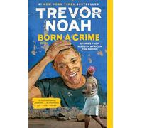 Born a Crime: Stories from a South African Childhood (One World Essentials)