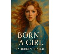 Born a girl: The untold journey of a girl who refused to break