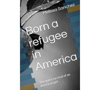 Born a refugee in America: The quiet survival of an American girl