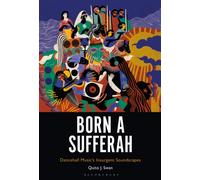 Born a Sufferah : Dancehall Music's Insurgent Soundscapes