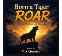 Born a Tiger : ROAR: The Tiger Was Never Lost - Only Asleep