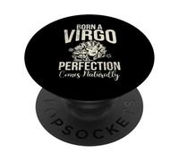 Born a Virgo Perfection comes naturally Virgo PopSockets Adhesive PopGrip