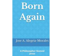 Born Again: A Philosopher Named Jesus