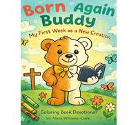 Born Again Buddy: My First Week as a New Creation