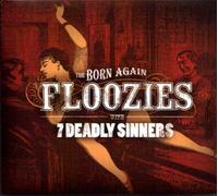 Born Again Floozies - 7 Deadly Sinners