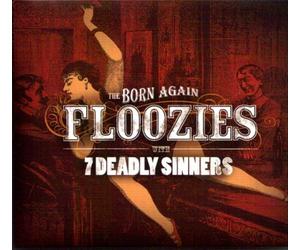 Born Again Floozies - 7 Deadly Sinners