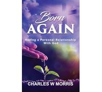 BORN AGAIN: HAVING A PERSONAL RELATIONSHIP WITH GOD
