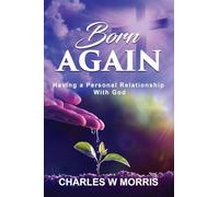BORN AGAIN: HAVING A PERSONAL RELATIONSHIP WITH GOD