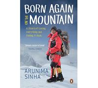 Born Again on the Mountain: A Story of Losing Everything and Finding It Back