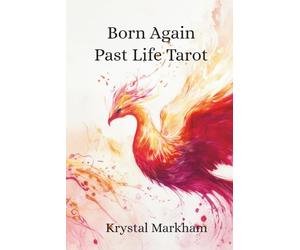 Born Again Past Life Tarot Complete Guide: Unlock Soul Memories ,Karma, And Healing Through Every Tarot Card