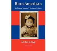 Born American: A Chinese Woman's Dream of Liberty
