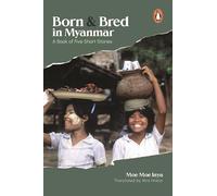 Born and Bred in Myanmar: A Book of Five Short Stories