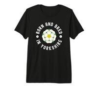 Born and Grown up in Yorkshire, The White Rose County Premium T-Shirt