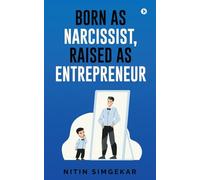 Born as Narcissist, Raised as Entrepreneur