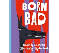 Born Bad: by Stephen Smith, Ziggy Hanaor