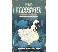 Born Baggaged: Breaking Free From Family Myths, Fear Patterns and Archetypal Traps