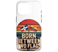 Born Between Two Flags Dominican Ecuadorian Case for iPhone 16 Pro