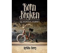 Born Broken: An Adoptive Journey