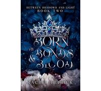 Born By Bonds & Blood: 2 (Between Shadows & Light Series)
