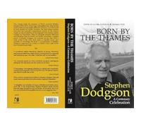 Born by the Thames: Stephen Dodgson - A Centenary Celebration