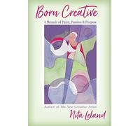 Born Creative: A Memoir of Paint, Passion & Purpose